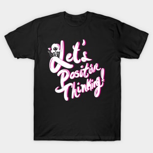 Let's Positive Thinking! T-Shirt